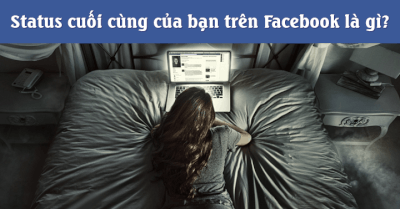 Status cuối cùng của bạn trên facebook là gì?