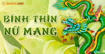 Tử vi trọn đời tuổi Bính Thìn nữ mạng sinh năm 1976, 1916, 2036