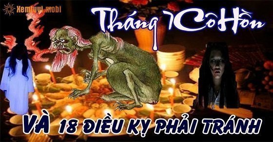 Những điều kiêng kỵ và nên làm trong tháng 7 cô hồn