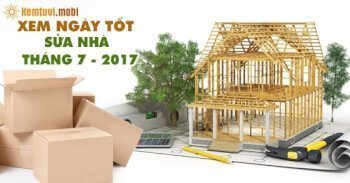 Xem ngày tốt để sửa nhà trong tháng 7 năm 2017 Xem ngày tốt để sửa nhà trong tháng 7 năm 2017