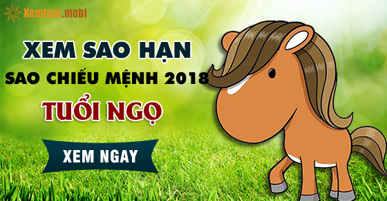 Xem sao hạn cho người tuổi Ngọ năm 2018