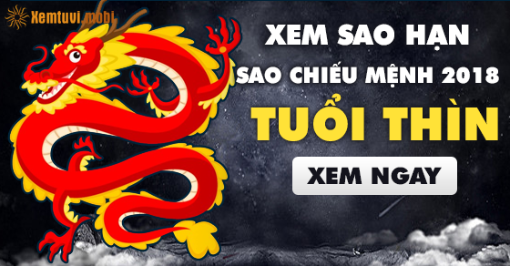 Xem sao hạn cho người tuổi Thìn năm 2018