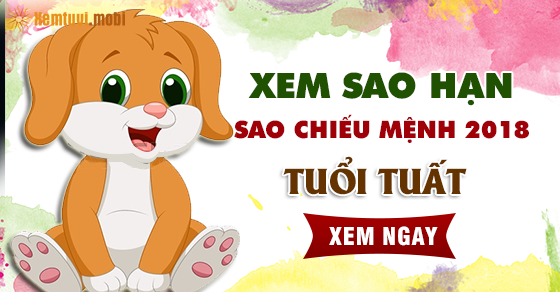 Xem sao hạn cho người tuổi Tuất năm 2018