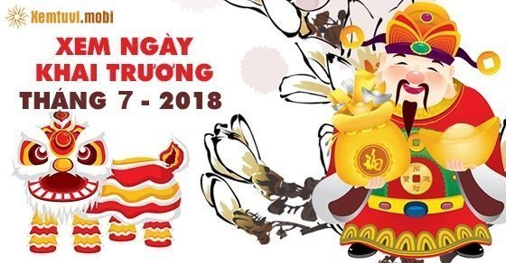 Xem ngày giờ tốt khai trương tháng 7 năm 2018