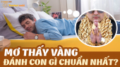 Ngủ mơ thấy vàng đánh con gì chuẩn nhất – Điềm báo giấc mơ thấy vàng?