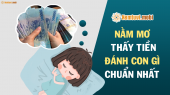 Nằm mơ thấy tiền đánh số mấy? Giải mã ý nghĩa chiêm bao thấy tiền 