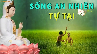 Lời Phật dạy về cuộc sống an nhiên tự tại, sướng khổ tại tâm Lời Phật dạy về cuộc sống an nhiên tự tại, sướng khổ tại tâm