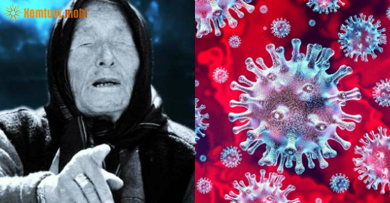 Dịch bệnh Corona đã được Vanga tiên tri từ trước Dịch bệnh Corona đã được Vanga tiên tri từ trước