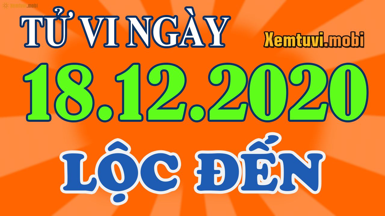 Xem tử vi ngày 18-12-2020 thứ 6