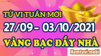 Tử vi tuần mới của 12 con giáp từ ngày 27/9 đến 3/10/2021 Tử vi tuần mới của 12 con giáp từ ngày 27/9 đến 3/10/2021