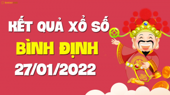 XSBDI 27/1 - Xổ số Bình Định ngày 27 tháng 1 năm 2022 - SXBDI 27/1