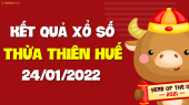 XSTTH 24/1 - Xổ số tỉnh Thừa Thiên Huế ngày 24 tháng 1 năm 2022 - SXTTH 24/1