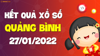 XSQB 27/1 - Xổ số Quảng Bình ngày 27 tháng 1 năm 2022 - SXQB 27/1