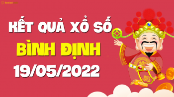 XSBDI 19/5 - Xổ số Bình Định ngày 19 tháng 5 năm 2022 - SXBDI 19/5