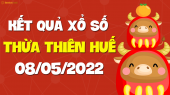 XSTTH 8/5 - Xổ số tỉnh Thừa Thiên Huế ngày 8 tháng 5 năm 2022 - SXTTH 8/5
