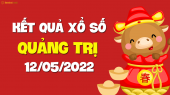 XSQT 12/5 - Xổ số Quảng Trị ngày 12 tháng 5 năm 2022 - SXQT 12/5