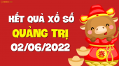 XSQT 2/6 - Xổ số Quảng Trị ngày 2 tháng 6 năm 2022 - SXQT 2/6