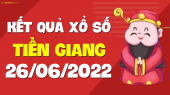 XSTG 26/6 - Xổ số Tiền Giang ngày 26 tháng 6 năm 2022 - SXTG 26/6