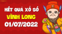 XSVL 1/7 - Xổ số Vĩnh Long ngày 1 tháng 7 năm 2022 - SXVL 1/7