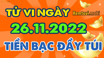 Tử vi ngày 26/11/2022 của 12 con giáp thứ 7: Dần mâu thuẫn, Tỵ rủng rỉnh