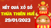XSTTH 29/1 - Xổ số tỉnh Thừa Thiên Huế ngày 29 tháng 1 năm 2023 - SXTTH 29/1