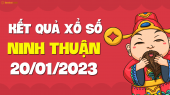XSNT 20/1 - Xổ số Ninh Thuận ngày 20 tháng 1 năm 2023 - SXNT 20/1