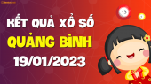 XSQB 19/1 - Xổ số Quảng Bình ngày 19 tháng 1 năm 2023 - SXQB 19/1