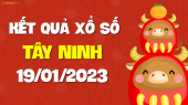 XSTN 19/1 - Xổ số Tây Ninh ngày 19 tháng 1 năm 2023 - SXTN 19/1