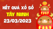 XSTN 23/3 - Xổ số Tây Ninh ngày 23 tháng 3 năm 2023 - SXTN 23/3