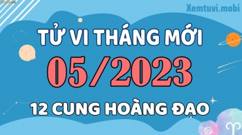 Tử vi tháng 5/2023 của 12 cung hoàng đạo: Cự Giải phấn chấn, Nhân Mã rắc rối