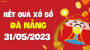 XSDNG 31/5 - Xổ số Đà Nẵng ngày 31 tháng 5 năm 2023 - SXDNG 31/5