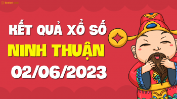 XSNT 2/6 - Xổ số Ninh Thuận ngày 2 tháng 6 năm 2023 - SXNT 2/6
