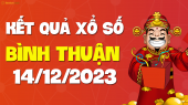 XSBTH 14/12 - Xổ số Bình Thuận ngày 14 tháng 12 năm 2023 - SXBTH 14/12