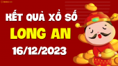 XSLA 16/12 - Xổ số Long An ngày 16 tháng 12 năm 2023 - SXLA 16/12