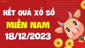 XSMN 18/12 - SXMN 18/12 - KQXSMN 18/12 - Xổ số miền Nam ngày 18 tháng 12 năm 2023