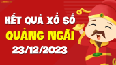 XSQNG 23/12 - Xổ số Quảng Ngãi ngày 23 tháng 12 năm 2023 - SXQNG 23/12