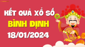XSBDI 18/1 - Xổ số Bình Định ngày 18 tháng 1 năm 2024 - SXBDI 18/1