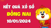 XSDN 10/1 - Xổ số Đồng Nai ngày 10 tháng 1 năm 2024 - SXDN 10/1