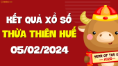 XSTTH 5/2 - Xổ số tỉnh Thừa Thiên Huế ngày 5 tháng 2 năm 2024 - SXTTH 5/2
