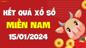 XSMN 15/1 - SXMN 15/1 - KQXSMN 15/1 - Xổ số miền Nam ngày 15 tháng 1 năm 2024