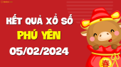 XSPY 5/2 - Xổ số tỉnh Phú Yên ngày 5 tháng 2 năm 2024 - SXPY 5/2