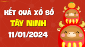 XSTN 11/1 - Xổ số Tây Ninh ngày 11 tháng 1 năm 2024 - SXTN 11/1