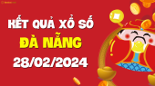 XSDNG 28/2 - Xổ số Đà Nẵng ngày 28 tháng 2 năm 2024 - SXDNG 28/2