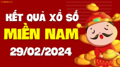 XSMN 29/2 - SXMN 29/2 - KQXSMN 29/2 - Xổ số miền Nam ngày 29 tháng 2 năm 2024