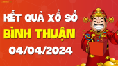 XSBTH 4/4 - Xổ số Bình Thuận ngày 4 tháng 4 năm 2024 - SXBTH 4/4