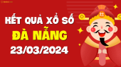 XSDNG 23/3 - Xổ số Đà Nẵng ngày 23 tháng 3 năm 2024 - SXDNG 23/3