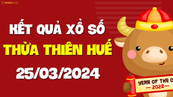 XSTTH 25/3 - Xổ số tỉnh Thừa Thiên Huế ngày 25 tháng 3 năm 2024 - SXTTH 25/3