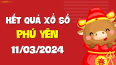XSPY 11/3 - Xổ số tỉnh Phú Yên ngày 11 tháng 3 năm 2024 - SXPY 11/3