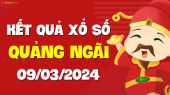 XSQNG 9/3 - Xổ số Quảng Ngãi ngày 9 tháng 3 năm 2024 - SXQNG 9/3