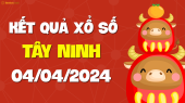XSTN 4/4 - Xổ số Tây Ninh ngày 4 tháng 4 năm 2024 - SXTN 4/4
